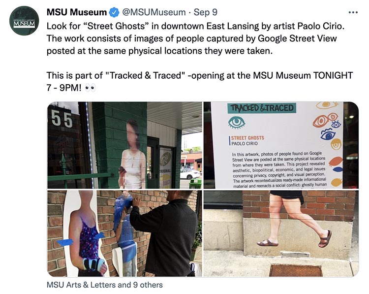 Look for “Street Ghosts” in downtown East Lansing by artist Paolo Cirio. The work consists of images of people captured by Google Street View posted at the same physical locations they were taken.