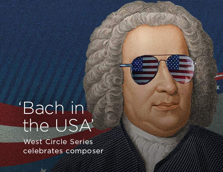 ‘Bach in the USA’: West Circle Series celebrates composer