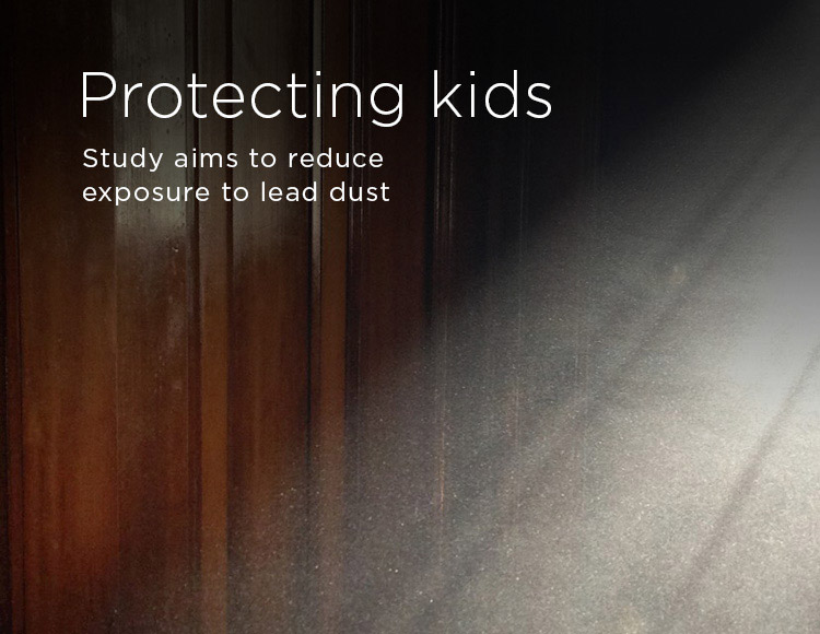 Protecting kids: Study aims to reduce exposure to lead dust