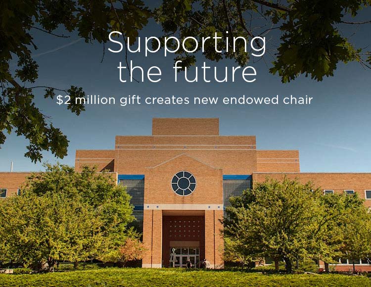 Supporting the future: $2 million gift creates new endowed chair