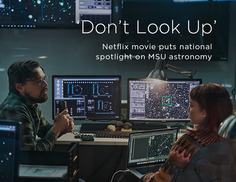 ‘Don’t Look Up’: Netflix movie puts national spotlight on MSU astronomy