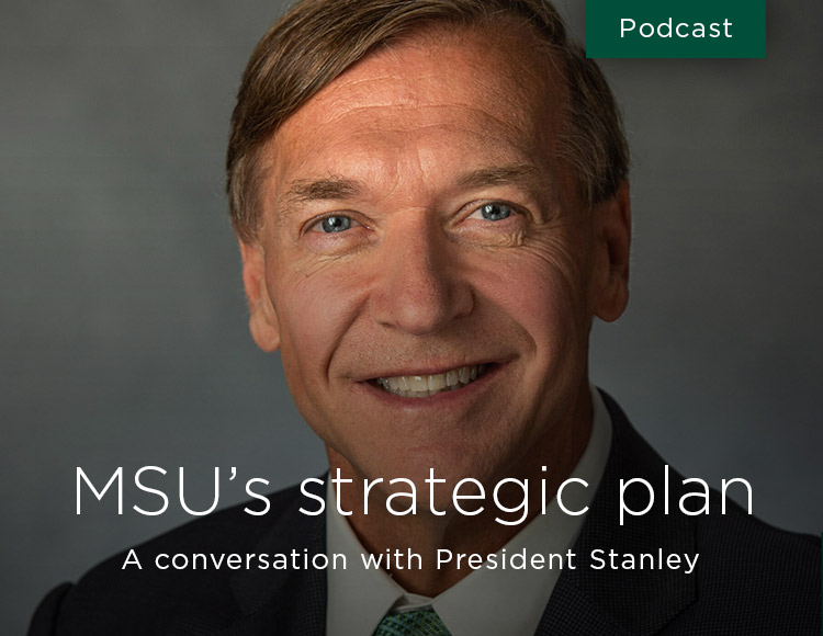 MSU’s strategic plan: A conversation with President Stanley 