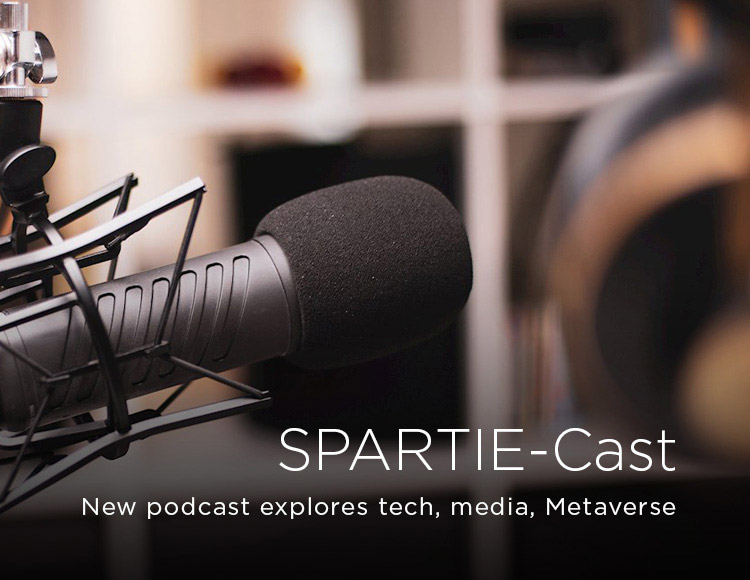 SPARTIE-Cast: New podcast explores tech, media, Metaverse 