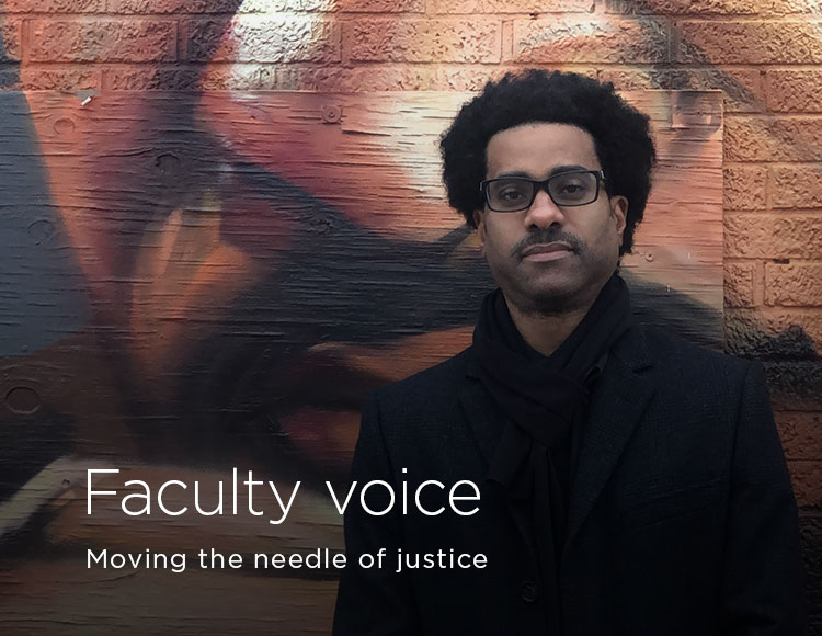 Faculty voice: Moving the needle of justice