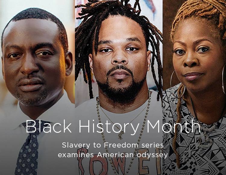 Black History Month: Slavery to Freedom series examines American odyssey