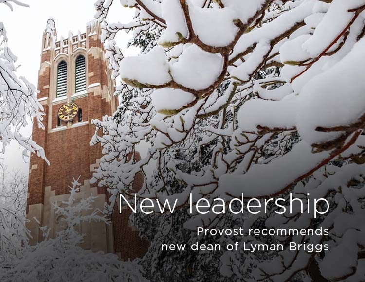 New leadership: Provost recommends new dean of Lyman Briggs 