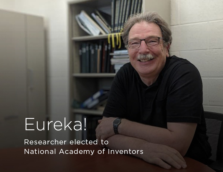 Eureka! Researcher elected to National Academy of Inventors