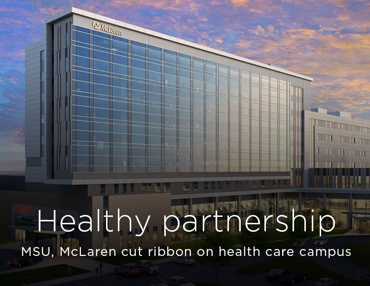 Healthy partnership: MSU, McLaren cut ribbon on health care campus 