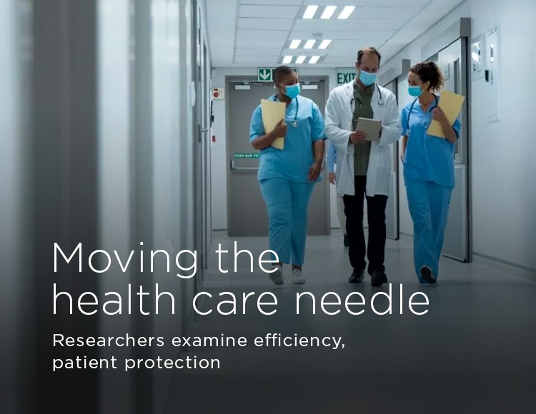 Moving the health care needle: Researchers examine efficiency, patient protection 