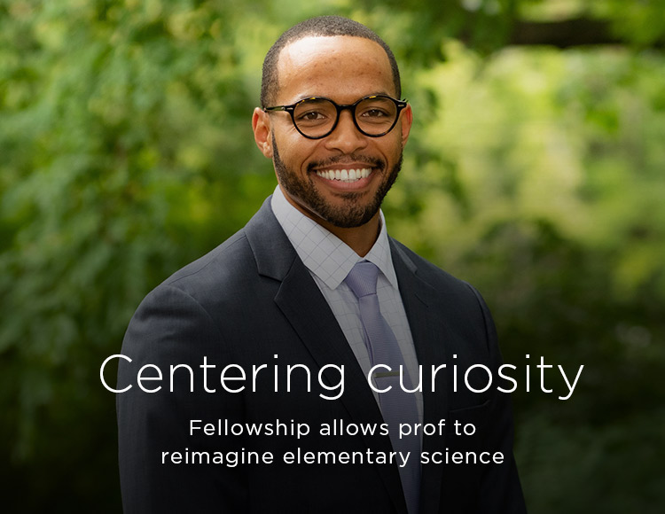 Centering curiosity: Fellowship allows prof to reimagine elementary science