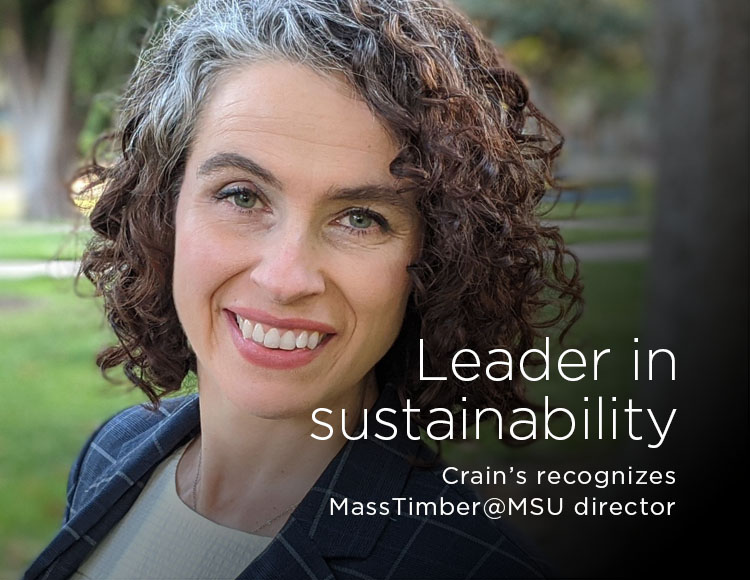 Leader in sustainability: Crain’s recognizes MassTimber@MSU director