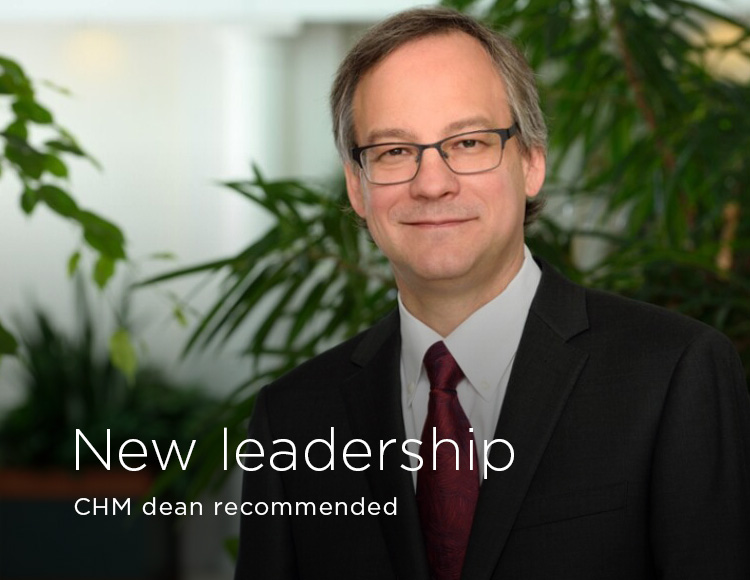 New leadership: CHM dean recommended