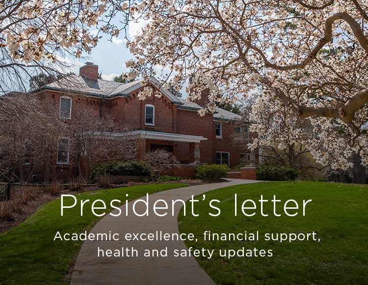 President’s letter: Academic excellence, financial support, health and safety updates