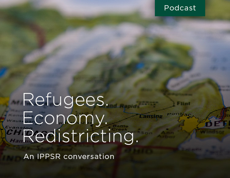 Refugees. Economy. Redistricting: An IPPSR conversation