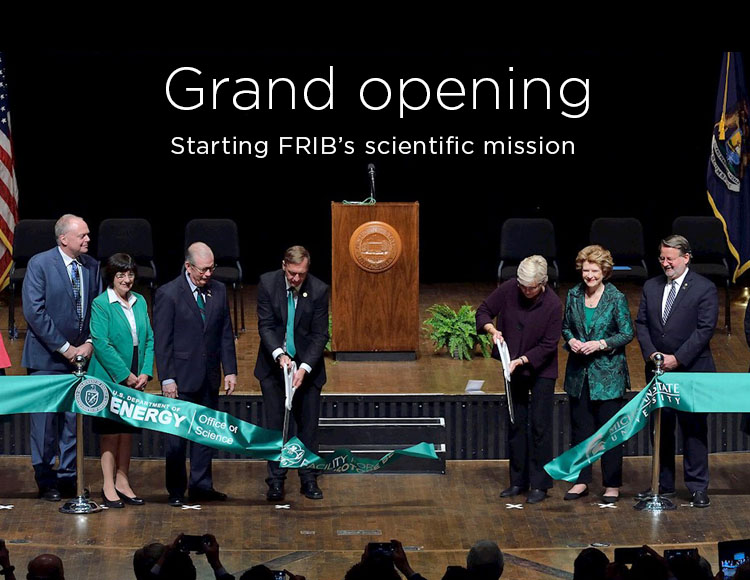 Grand opening: Starting FRIB’s scientific mission