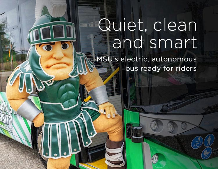 Quiet, clean and smart: MSU’s electric, autonomous bus ready for riders