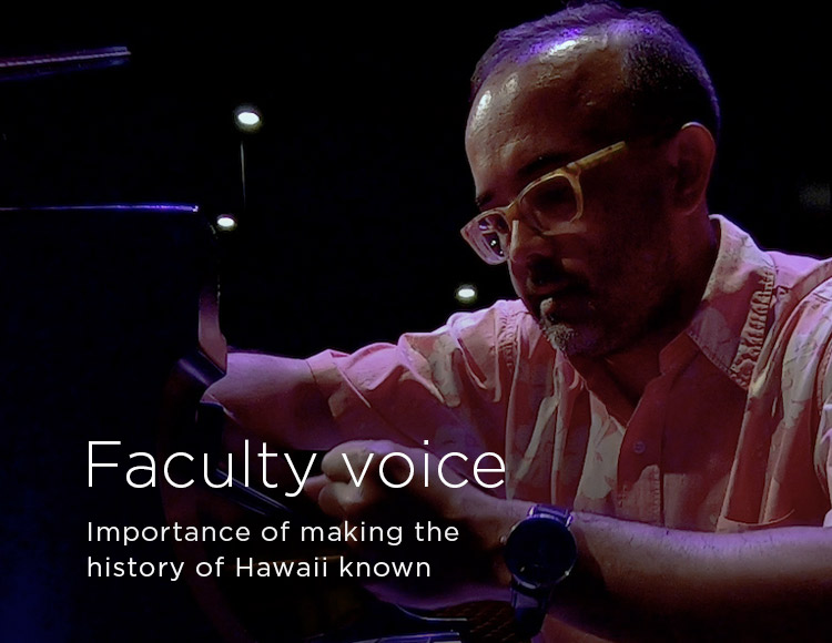 Faculty voice: Importance of making the history of Hawaii known