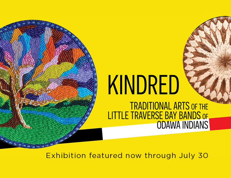 “Kindred: Traditional Arts of the Little Traverse Bay Bands of Odawa Indians”: Exhibition featured through June 30