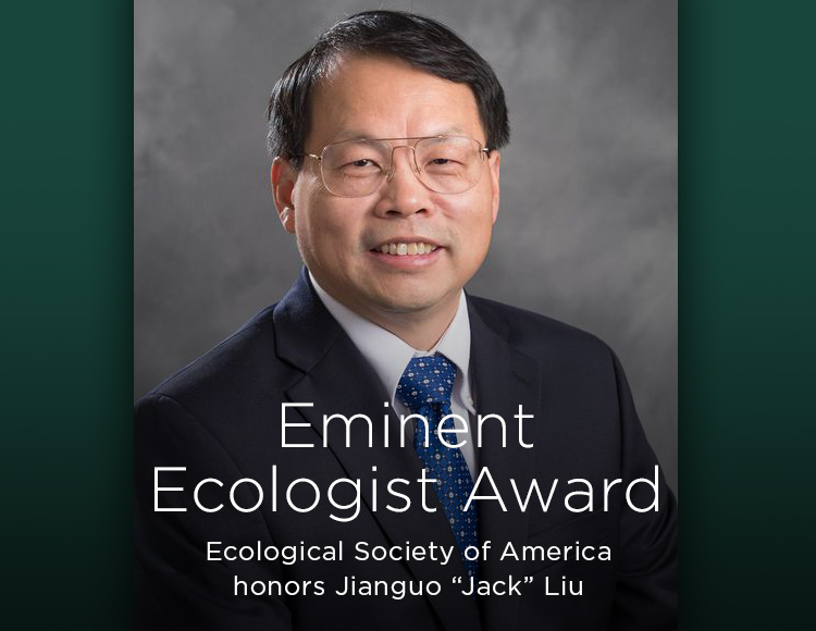 Eminent Ecologist Award: Ecology Society of America honors Jianguo “Jack” Liu