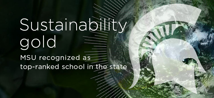 Sustainability gold: MSU recognized as top-ranked school in the state