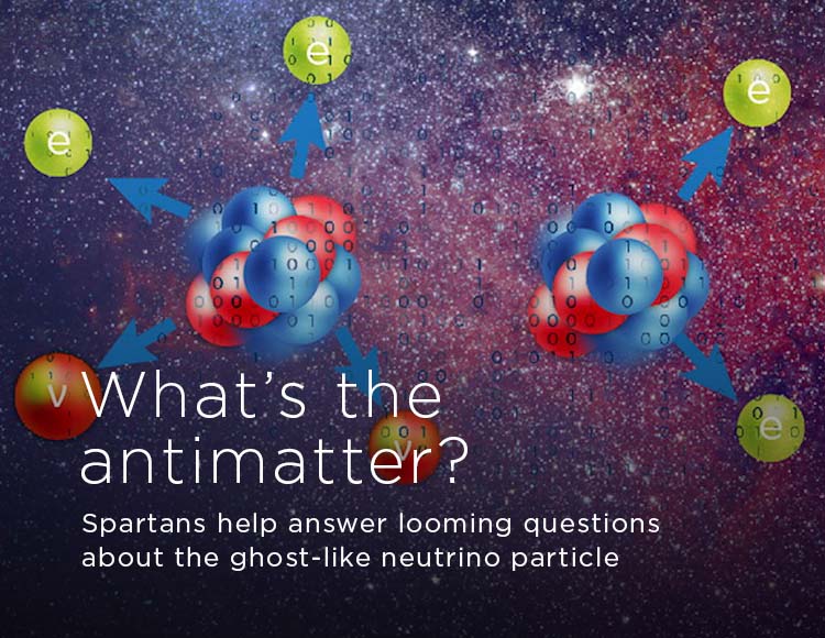 What’s the antimatter? Spartans help answer looming questions about the ghost-like neutrino particle