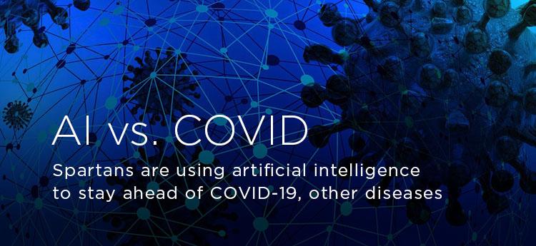 AI vs. COVID: Spartans are using artificial intelligence to stay ahead of COVID-19, other diseases