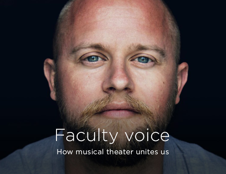 Faculty voice: How musical theater unites us