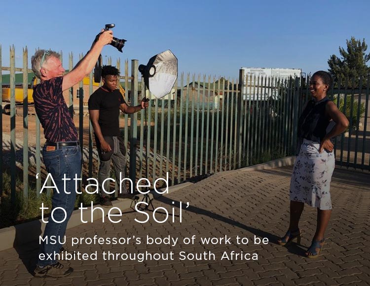 ‘Attached to the Soil’: MSU professor’s body of work to be exhibited throughout South Africa