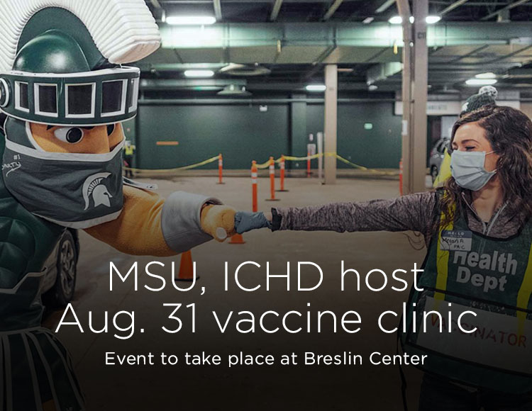 MSU, ICHD host Aug. 31 vaccine clinic: Event to take place at Breslin Center