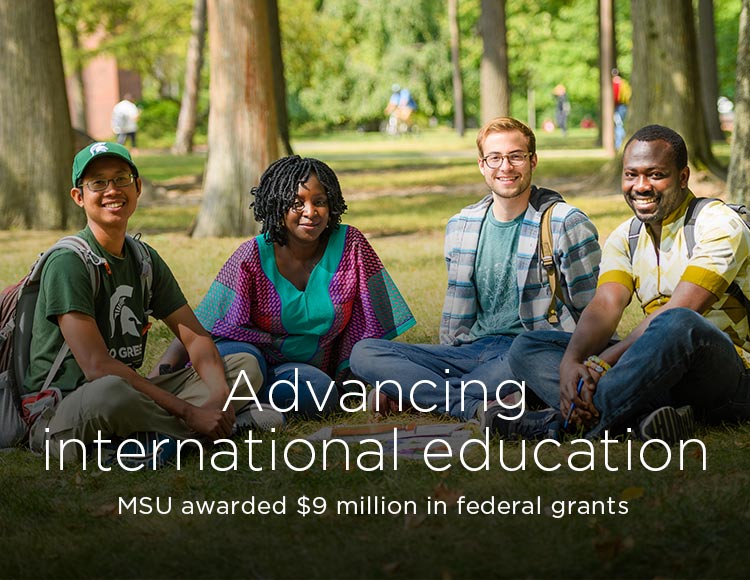 Advancing international education: MSU awarded $9 million in federal grants