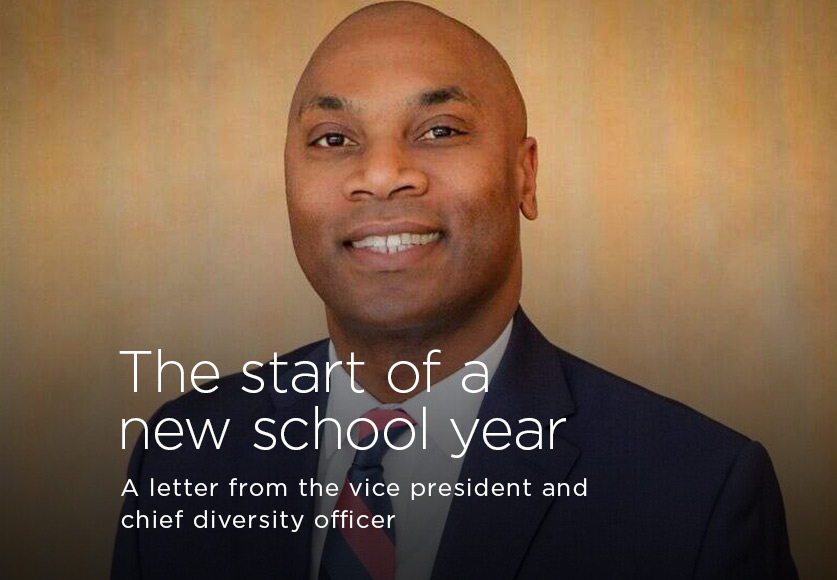 The start of a new school year: A letter from the vice president and chief diversity officer