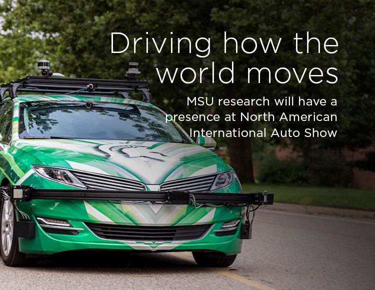 Driving how the world moves: MSU research will have a presence at North American International Auto Show