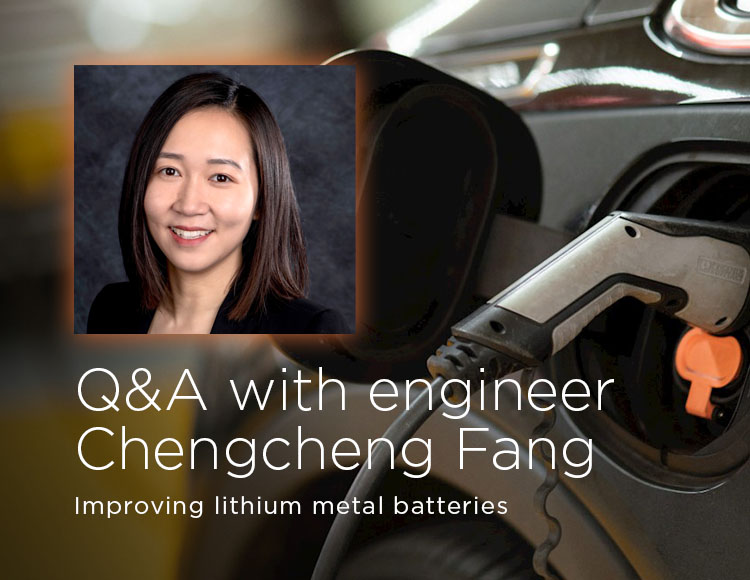 Q&A with engineer Chengcheng Fang: Improving lithium metal batteries