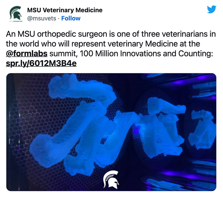 An MSU orthopedic surgeon is one of three veterinarians in the world who will represent veterinary Medicine at the @formlabs summit, 100 Million Innovations and Counting