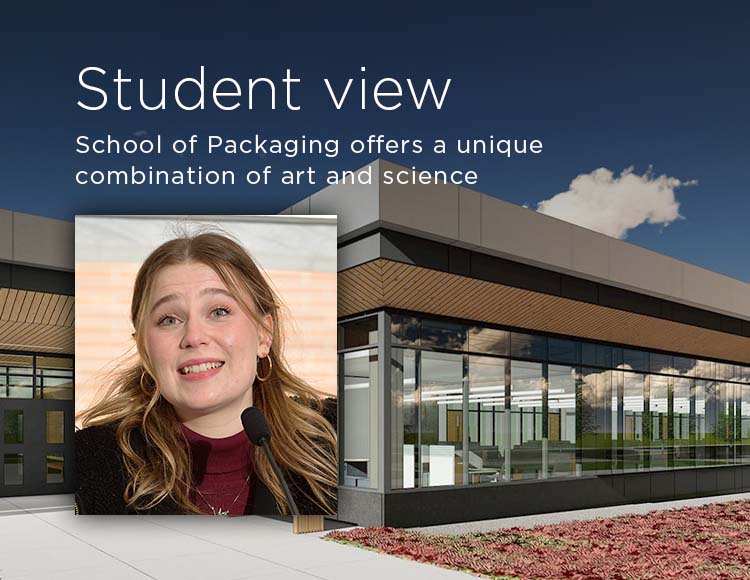 Student view: School of Packaging offers a unique combination of art and science