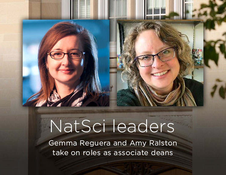 NatSci leaders: Gemma Reguera and Amy Ralston take on roles as associate deans