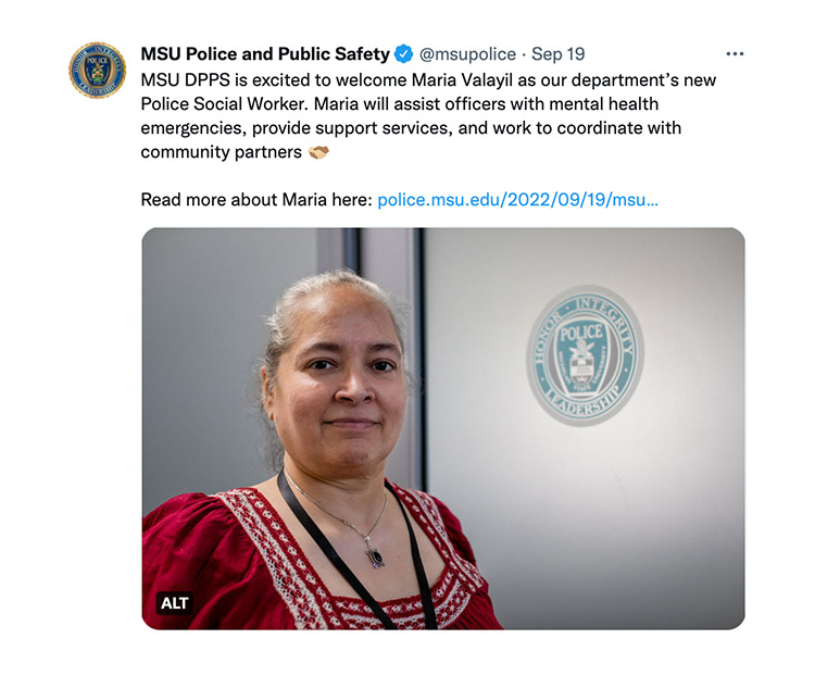 MSU DPPS is excited to welcome Maria Valayil as our department’s new Police Social Worker. Maria will assist officers with mental health emergencies, provide support services, and work to coordinate with community partners.