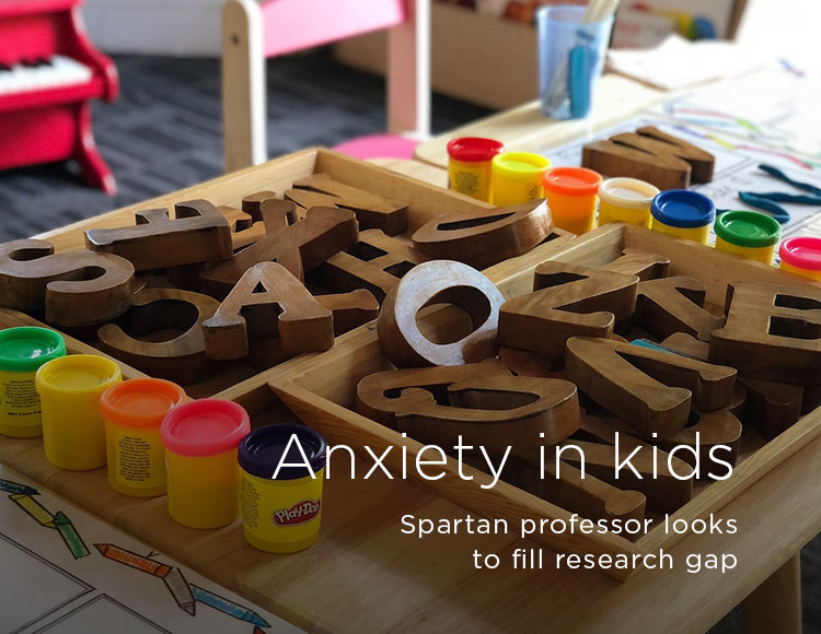 Anxiety in kids: Spartan professor looks to fill research gap