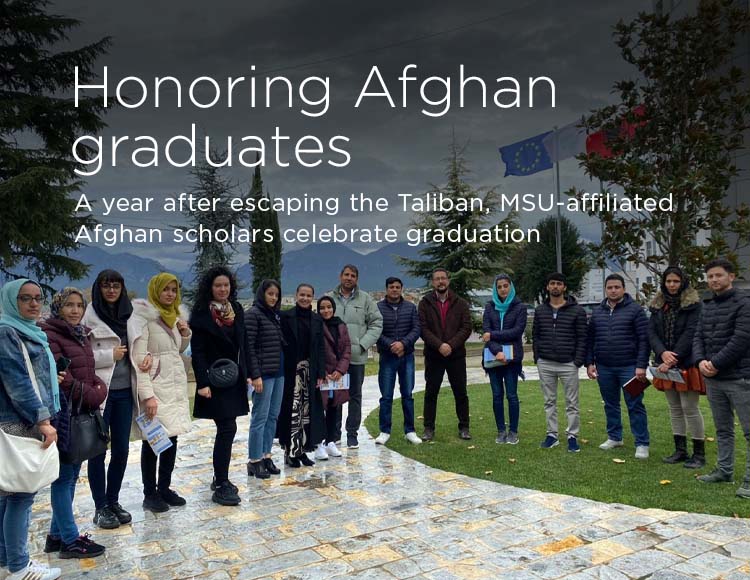 Honoring Afghan graduates: One year after escaping the Taliban, MSU-affiliated Afghan scholars celebrate graduation