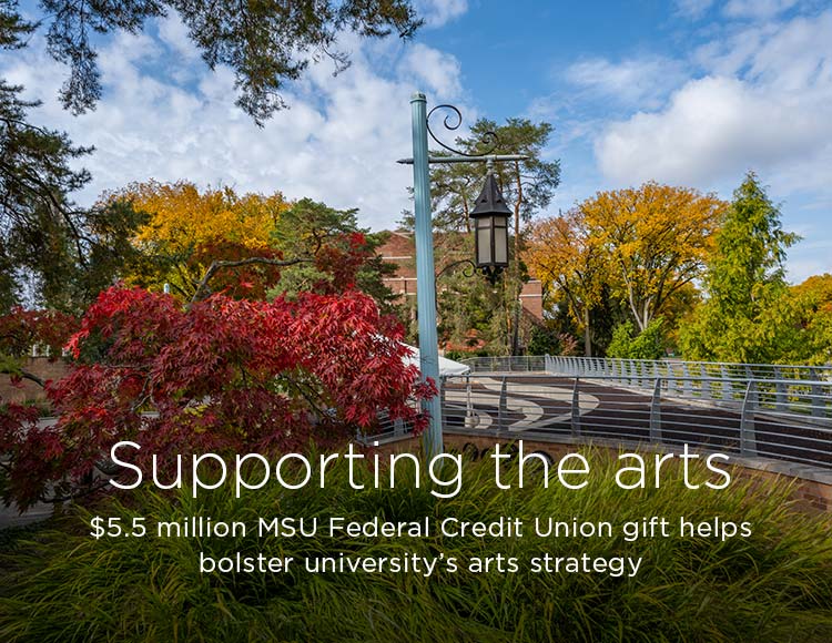 Supporting the arts: $5.5 million MSU Federal Credit Union gift helps bolster university’s arts strategy
