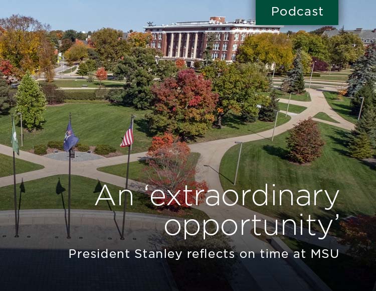 An 'extraordinary opportunity': President Stanley reflects on time at MSU