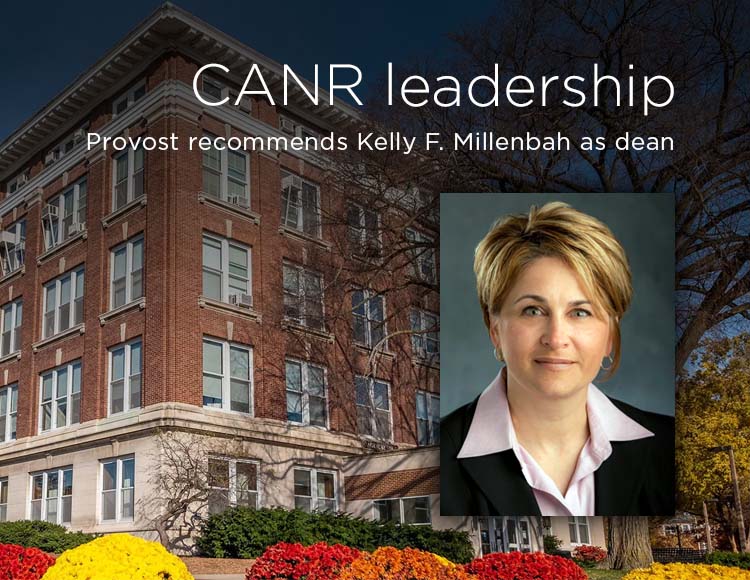 CANR leadership: Provost recommends Kelly F. Millenbah as dean