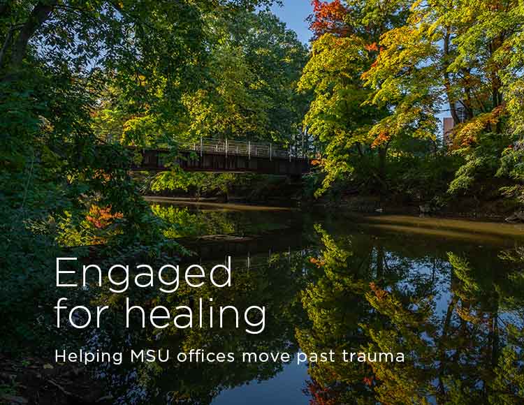 Engaged for healing: Helping MSU offices move past trauma