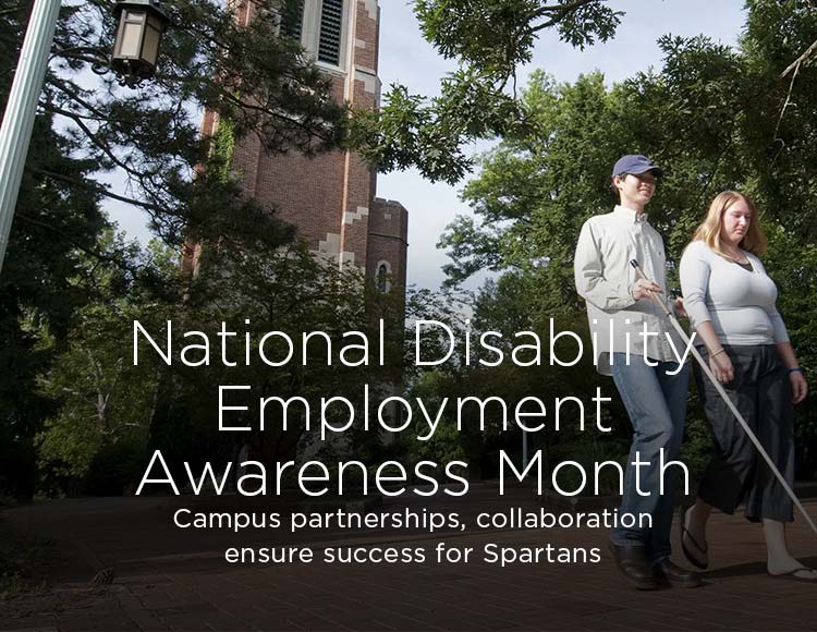National Disability Employment Awareness Month: Campus partnerships, collaboration ensure success for Spartans