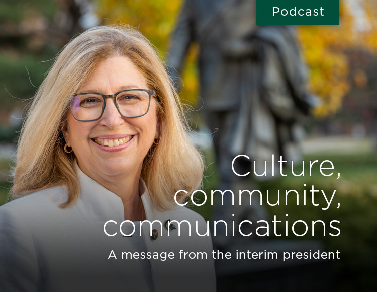 Culture, community, communications: A message from the interim president