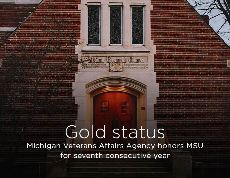 Gold status: Michigan Veterans Affairs Agency honors MSU for seventh consecutive year