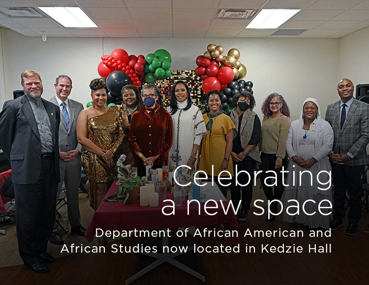 Celebrating a new space: Department of African American and African Studies now located in Kedzie Hall