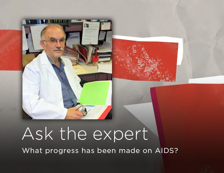 Ask the expert: What progress has been made on AIDS?