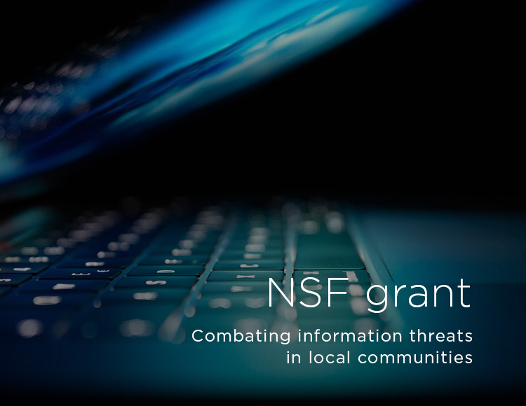 NSF grant: Combating information threats in local communities