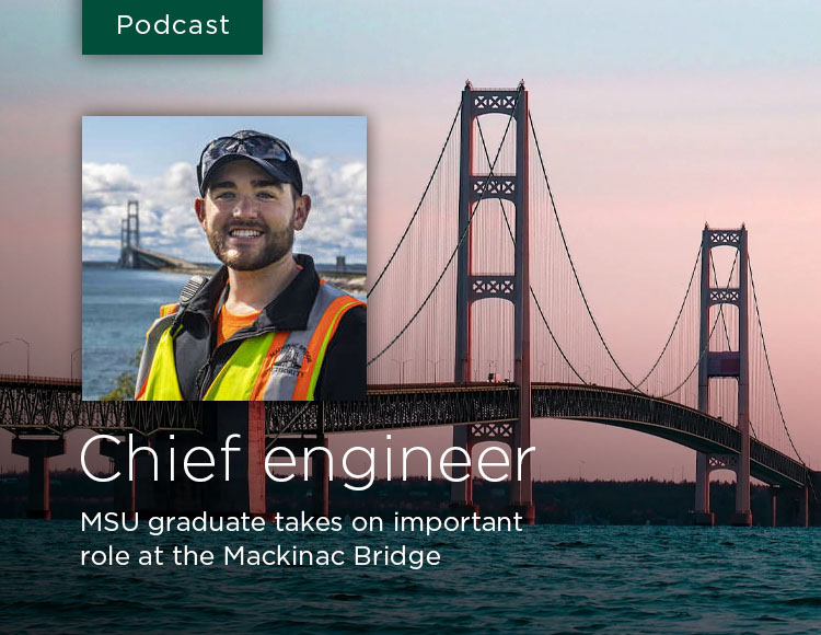 Chief engineer: MSU graduate takes on important role at the Mackinac Bridge